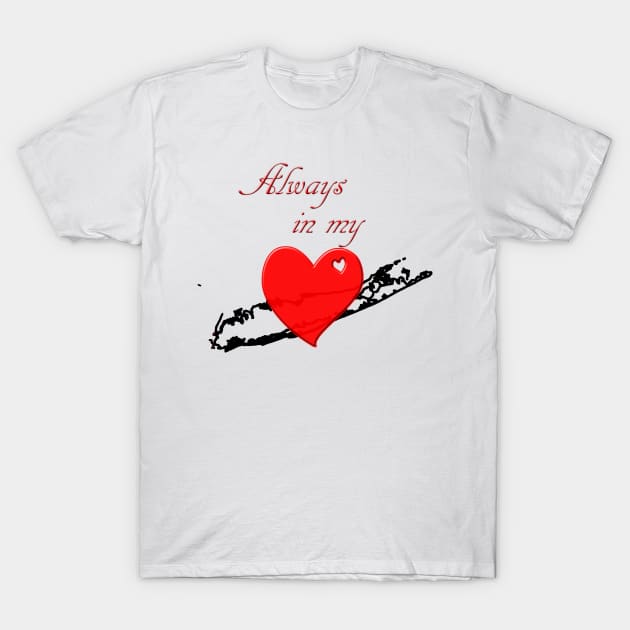 Always in My Heart Long Island T-Shirt by DesigningJudy